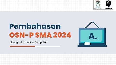 PEMBAHASAN OSNP INFORMATIKA 2024 A PEMROGRAMAN