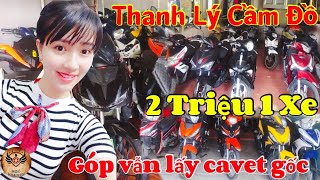 Thanh Lý Cầm Đồ Xã 2 Triệu 1 Xe Góp Lấy Cavet Gốc 0374578675 - 0975482979 Có Ship Xa