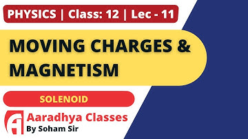 solenoid magnetic field class12 chapter 4 physics part11 by soham sir gujaratimedium aaradhyaclasses