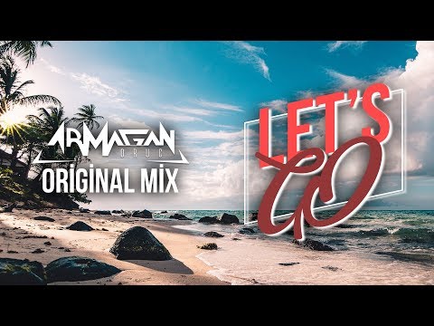 Armağan Oruç - Let's Go