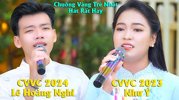 Cặp Đôi Chuông Vàng Trẻ Nhất Hát Rất Hay CVVC 2023 Như Ý CVVC 2024 Lê Hoàng Nghi