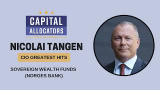 CIO Greatest Hits: Sovereign Wealth Funds - Nicolai Tangen (Norges Bank)