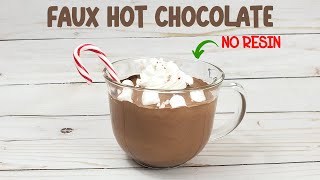 FAKE HOT COCOA with Faux Whipped Cream and Marshmallows