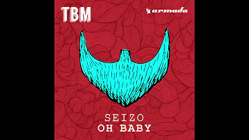 Seizo - Oh Baby (Official Audio) Full Song!