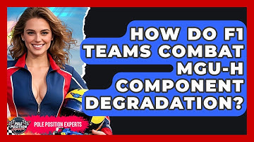 How Do F1 Teams Combat MGU-H Component Degradation? - Pole Position Experts
