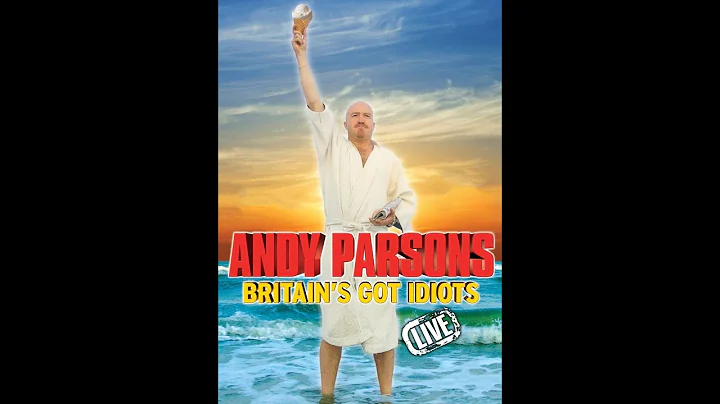 Andy Parsons: Britains Got Idiots Live