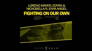 Loreno Mayer, Edyra & Nickobella ft. Enya Angel - Fighting On Our Own Resimi