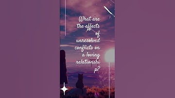 What are the effects of unresolved conflicts on a loving relationship? #love #status #ytshorts