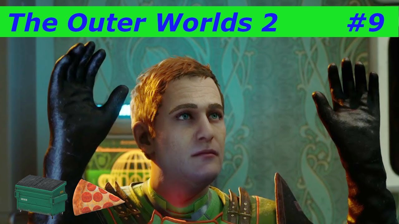 Praise the Pic-Luh - The Outer Worlds 2 - Part 9