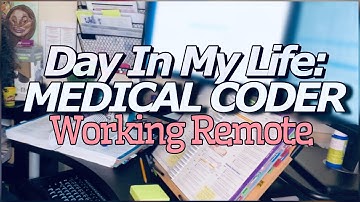 Day in the Life of A Medical Coder | Working from home.