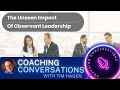 The Unseen Impact of Observant Leadership