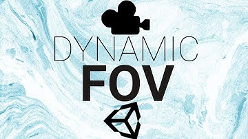 Dynamic FOV Effect In Unity (Tutorial)