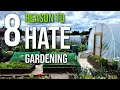 8 Reasons to Hate Gardening | Gardening Mistakes and Failures | What I Hate About Gardening