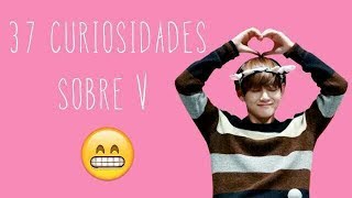 37 Curiosidades sobre V de BTS♡