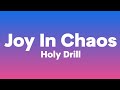 Holy drill  joy in chaos lyrics cause ive built my life on jesus hes never let me down