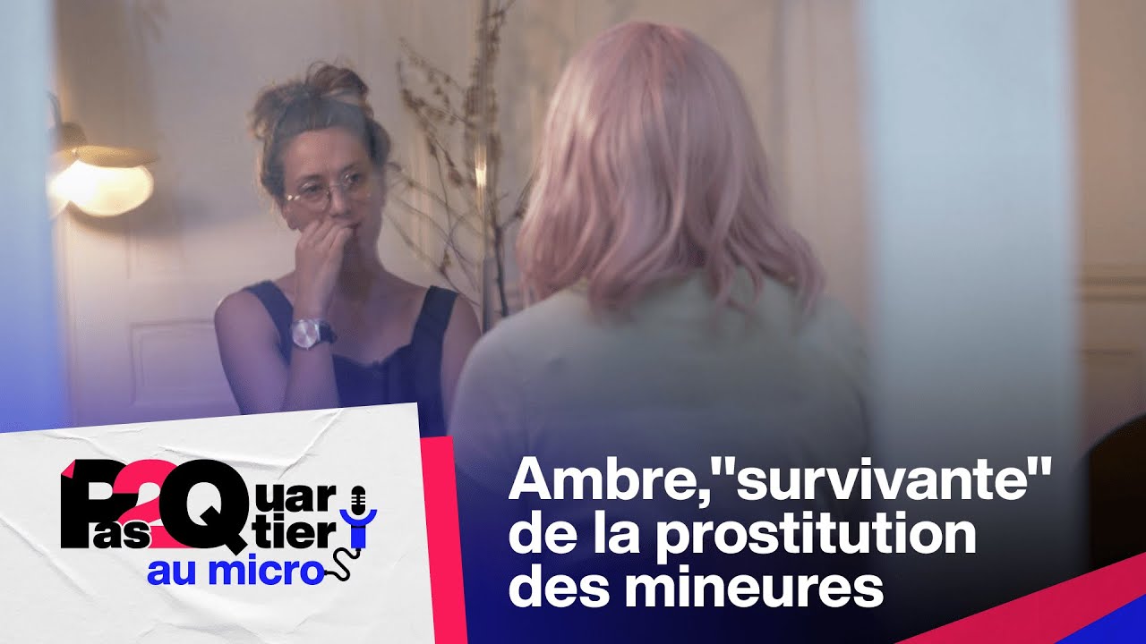Prostitution des mineures : Le récit d’Ambre, exploitée sexuellement à 14 ans • FRANCE 24