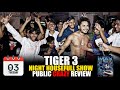 TIGER 3 Unstoppable | Public CRAZY Review | Day 03 Tuesday | Night Show | HOUSEFULL