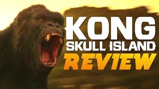 KONG: SKULL ISLAND - AN HONEST REVIEW