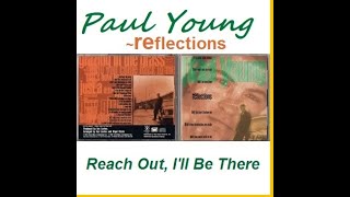 Paul Young - Reach Out, I&#39;ll Be There (Reflections - 1994)