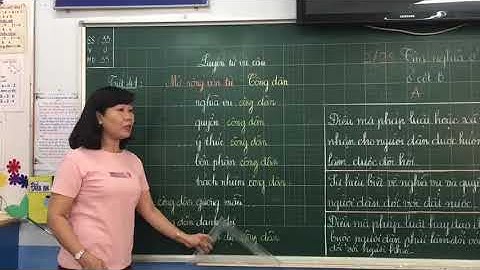 Tiếng Việt khối 5 - Tuần 21: LTVC - Mở rộng vốn từ: Công dân