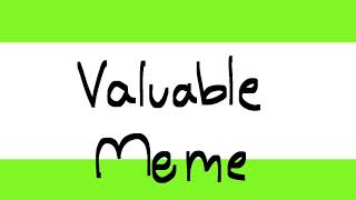 Valuable Meme (BFB/TPOT)(tengolf)