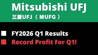 《 JAPANESE STOCK 》MUFG FY2026 Q1 Results 《 JAPANESE STOCK 》MUFG FY2026 Q1 Results