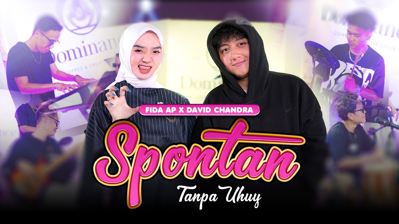 SPONTAN (TANPA) UHUY! - Fida AP X David Chandra (Official Music Video)