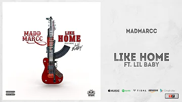 MadMarcc - "Like Home" Ft. Lil Baby (Not Playin Deluxe)