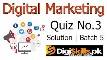 Digiskills Digital Marketing Quiz No. 3 Solution Batch 5 | Digital Marketing Quiz 3 Solution