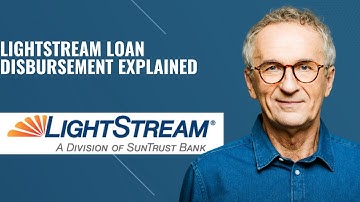 LightStream Loan Disbursement Explained