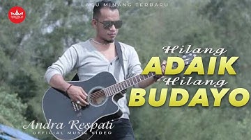 Andra Respati - Hilang Adaik Hilang Budayo [Official Music Video] Lagu Minang