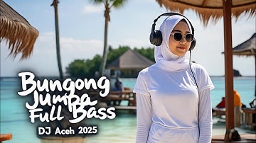 Original DJ Rëmix "Bungong jëumpa " Full Bass Remix 2025