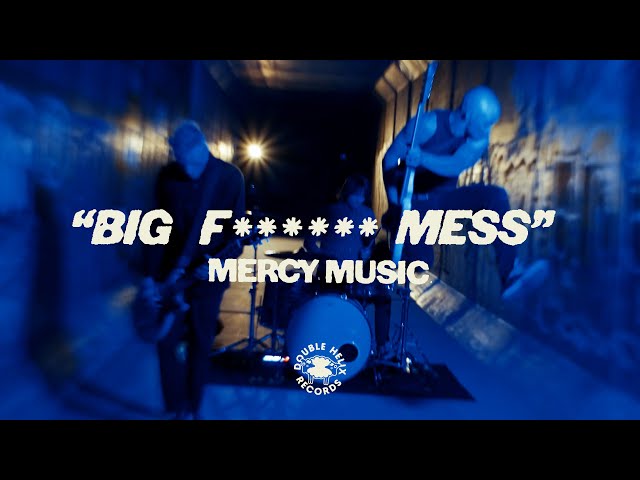 Mercy Music - "Big F****** Mess" (Official Music Video)