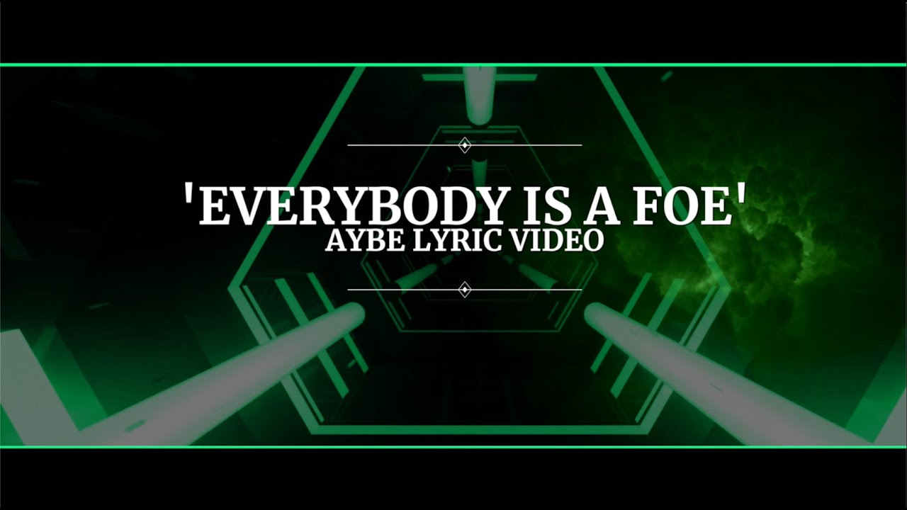 AyBe - Everybody Is A Foe (Prod. OUHBOY)
