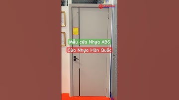 ✅ Giới thiệu cửa nhựa ABS, Đây là mẫu cửa nhựa Hàn Quốc, cửa nhựa giả gỗ cao cấp