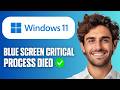 How To Fix Blue Screen Critical Process Died (Windows 11) (Full Guide 2026)