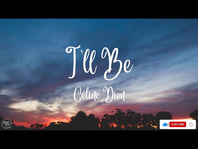 I'll Be - Céline Dion (Lyrics) class=