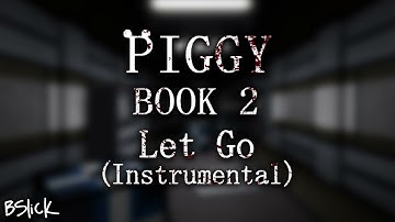 Official Piggy: Book 2 Soundtrack | Chapter 12 "Let Go (Instrumental)"