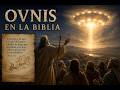OVNIS en la Biblia #documental #ovnis #bíblia