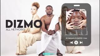 All Networks - Dizmo ft Chef 187 & Y Ace • Umuntu Mutwe Album