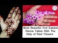 New Mehndi Design With Real Flowers | Latest Mehndi Designs | Henna Tattoo By Jyoti Sachdeva