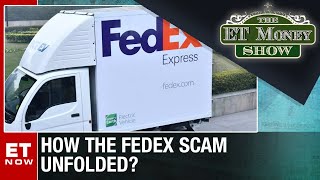 FedEx Scam: How It Unfolded & What You Can Learn | The ET Money Show | ET Now