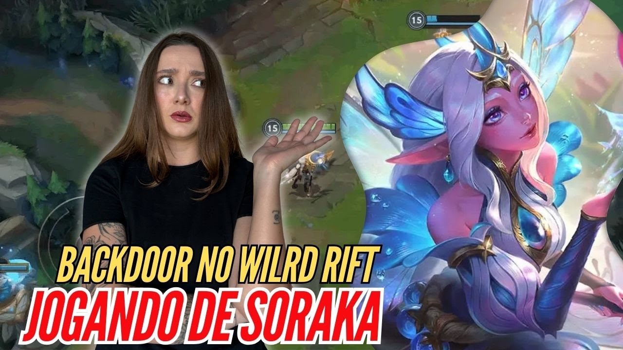 NOSSO PRIMEIRO BACKDOOR NO WILDRIFT: GAMEPLAY SORAKA