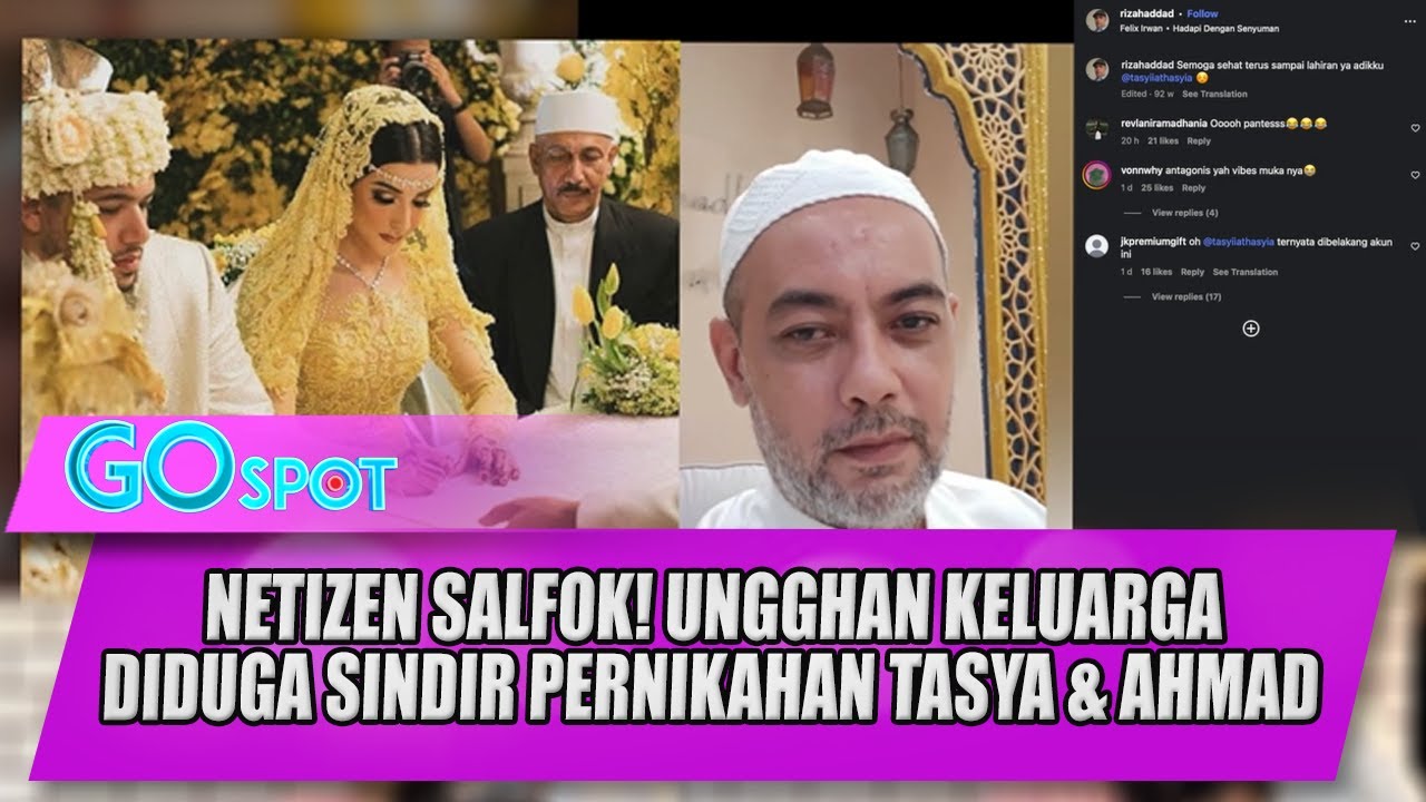 NETIZEN SALFOK! UNGGHAN KELUARGA DIDUGA SINDIR PERNIKAHAN TASYA & AHMAD TIDAK SAH? - GO SPOT