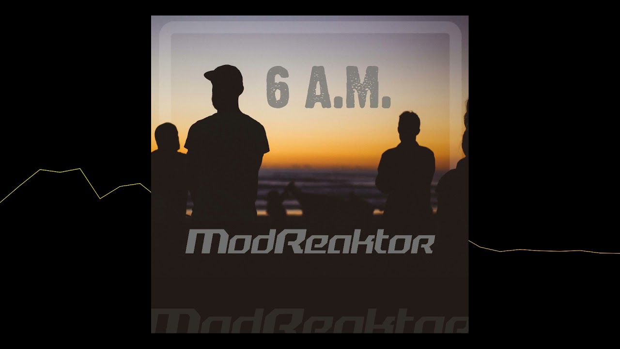ModReaktor - 6 A.M.