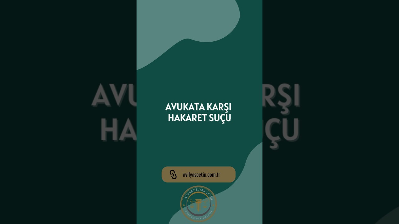 Avukata Karşı Hakaret Suçu