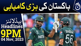 Pakistan won against New Zealand in World Cup 2023 - 9PM Headlines - Aaj News