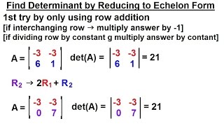 Linear Algebra: Ch 2 - Determinants (33 of 48) Find Determinant=? by Reducing to Echleon Form: 1 Content
