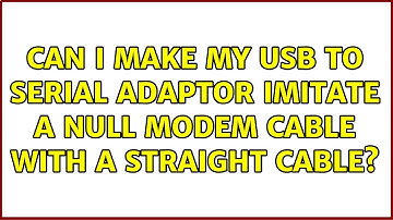 Can I make my USB to serial adaptor imitate a null modem cable with a straight cable?