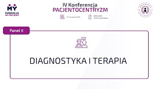 Konferencja Pacjentocentryzm 2025 - Diagnostyka I Terapia